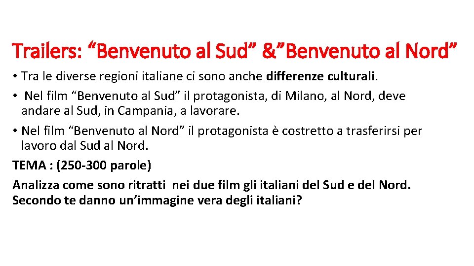 Trailers: “Benvenuto al Sud” &”Benvenuto al Nord” • Tra le diverse regioni italiane ci