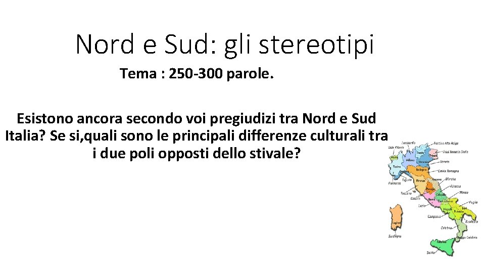 Nord e Sud: gli stereotipi Tema : 250 -300 parole. Esistono ancora secondo voi