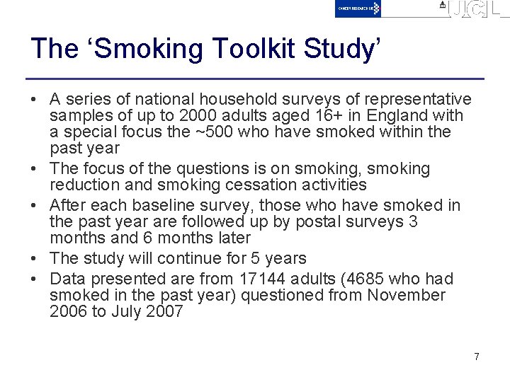 The ‘Smoking Toolkit Study’ • A series of national household surveys of representative samples