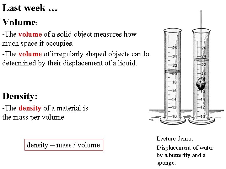 Last week … Volume: -The volume of a solid object measures how much space