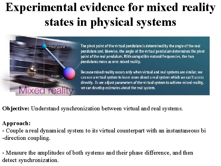 Experimental evidence for mixed reality states in physical systems Objective: Understand synchronization between virtual Experimental evidence for mixed reality states in physical systems Objective: Understand synchronization between virtual