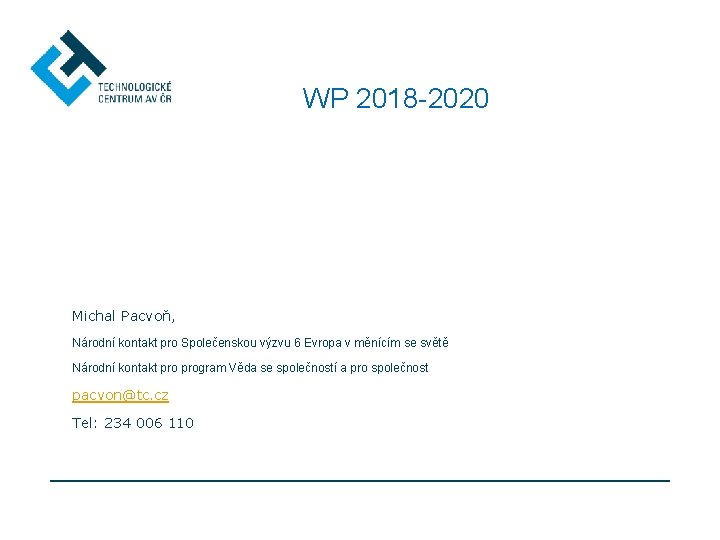 WP 2018 -2020 Michal Pacvoň, Národní kontakt pro Společenskou výzvu 6 Evropa v měnícím