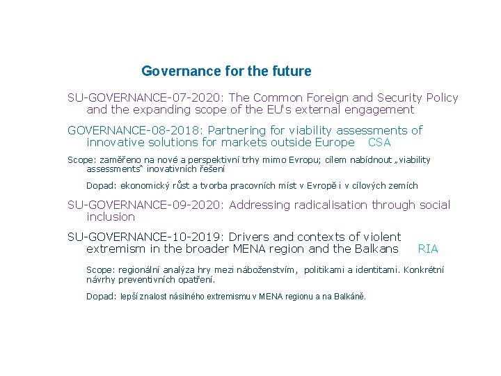 Governance for the future SU-GOVERNANCE-07 -2020: The Common Foreign and Security Policy and the