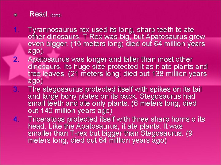 Read. (comp) 1. 2. 3. 4. Tyrannosaurus rex used its long, sharp teeth to