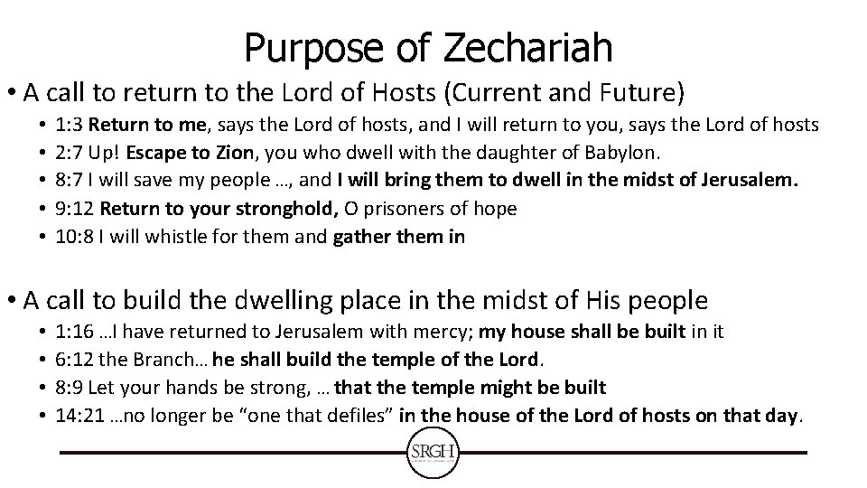 Purpose of Zechariah • A call to return to the Lord of Hosts (Current