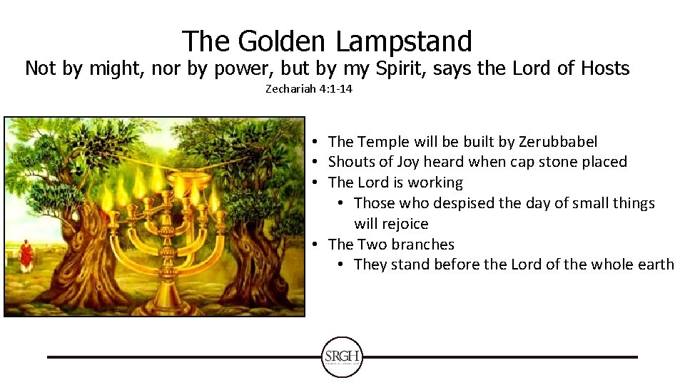 The Golden Lampstand Not by might, nor by power, but by my Spirit, says
