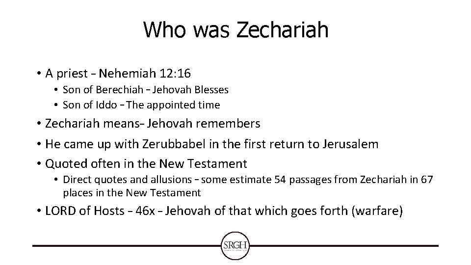 Who was Zechariah • A priest – Nehemiah 12: 16 • Son of Berechiah Who was Zechariah • A priest – Nehemiah 12: 16 • Son of Berechiah