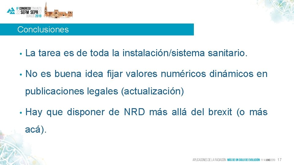 Conclusiones • La tarea es de toda la instalación/sistema sanitario. • No es buena