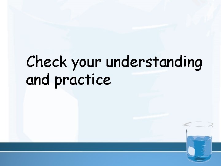 Check your understanding and practice 