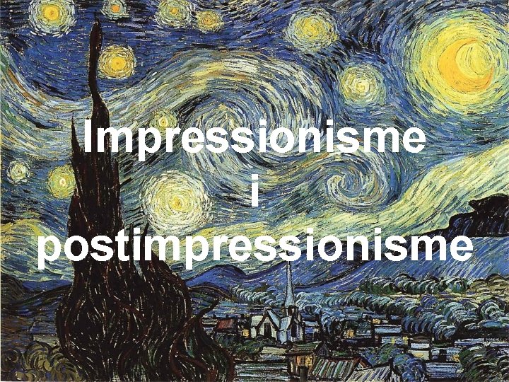 Impressionisme i postimpressionisme Impressionisme i postimpressionisme