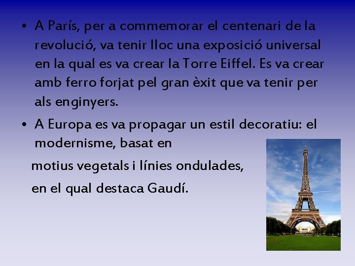 • A París, per a commemorar el centenari de la revolució, va tenir • A París, per a commemorar el centenari de la revolució, va tenir