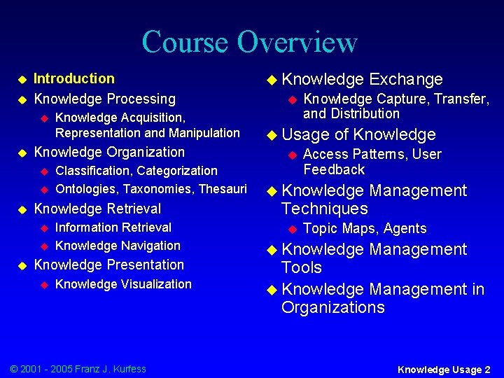 Course Overview u u Introduction Knowledge Processing u u Knowledge Organization u u u