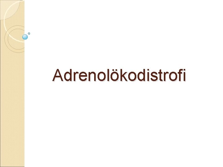 Adrenolökodistrofi 