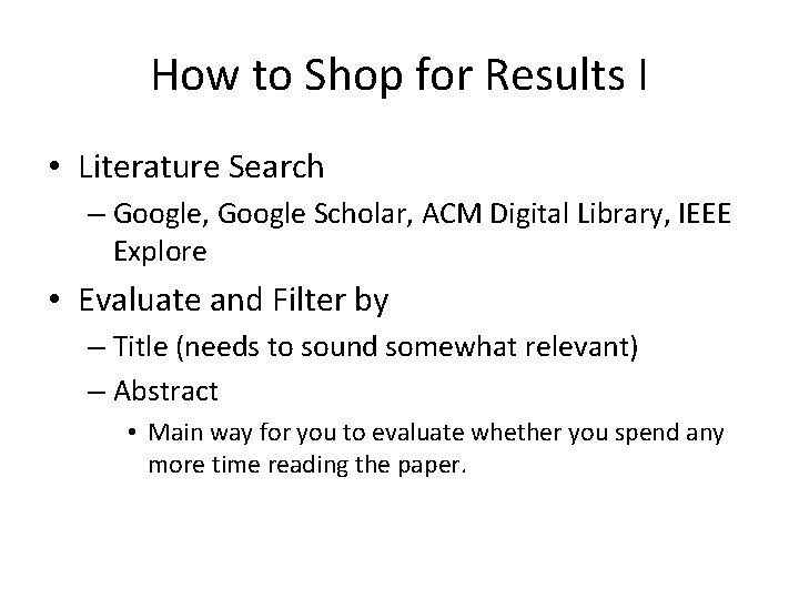 How to Shop for Results I • Literature Search – Google, Google Scholar, ACM