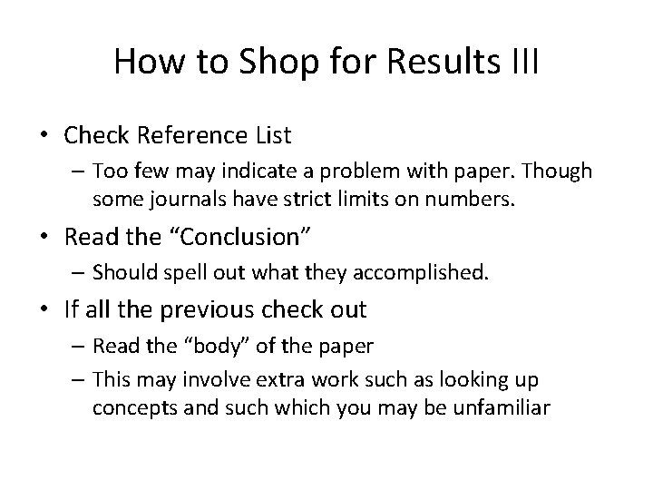 How to Shop for Results III • Check Reference List – Too few may