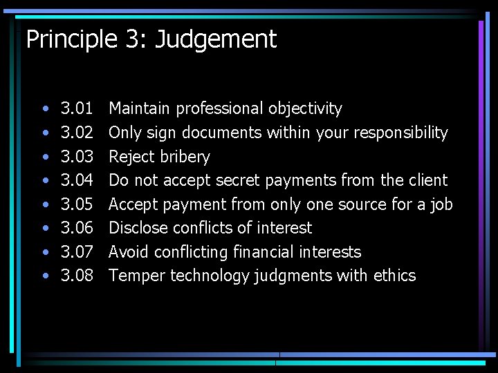 Principle 3: Judgement • • 3. 01 3. 02 3. 03 3. 04 3.