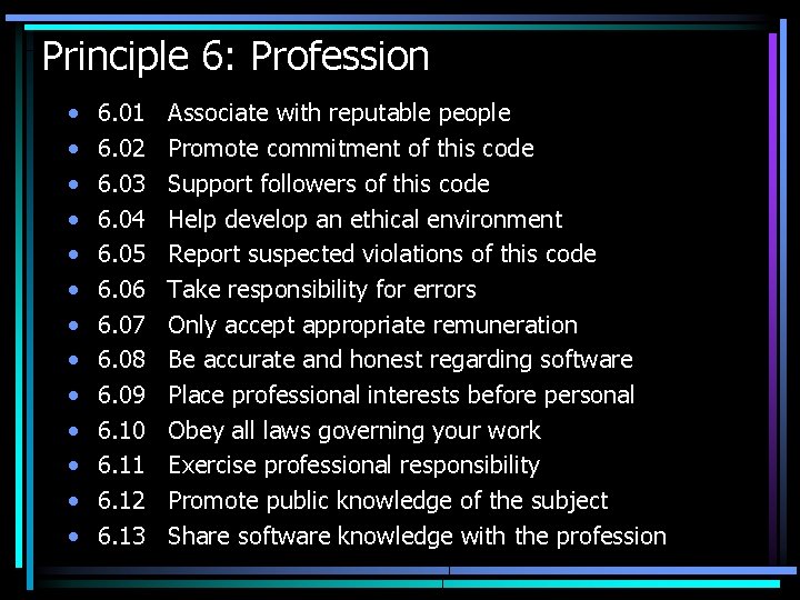 Principle 6: Profession • • • • 6. 01 6. 02 6. 03 6.