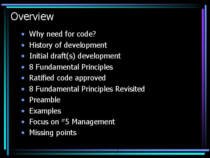 Overview • • • Why need for code? History of development Initial draft(s) development