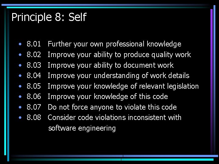 Principle 8: Self • • 8. 01 8. 02 8. 03 8. 04 8.