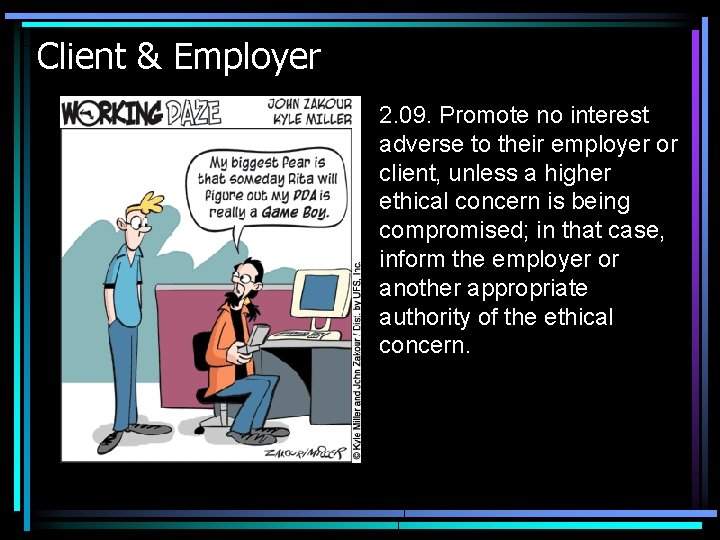 Client & Employer 2. 09. Promote no interest adverse to their employer or client,