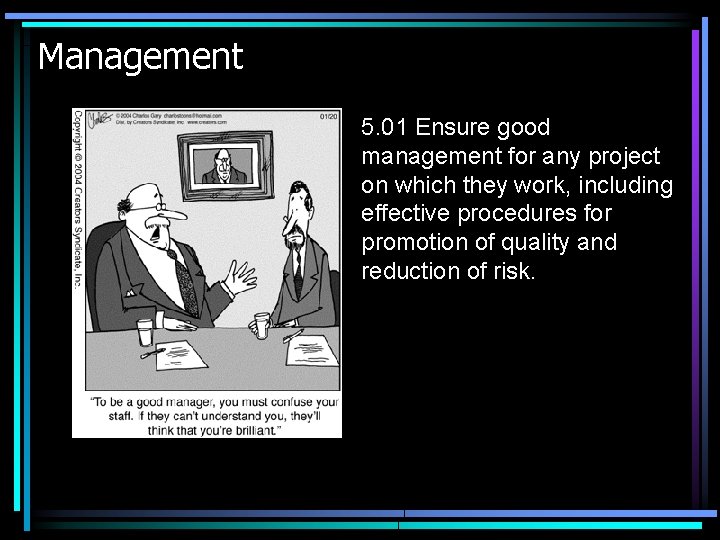 Management 5. 01 Ensure good management for any project on which they work, including