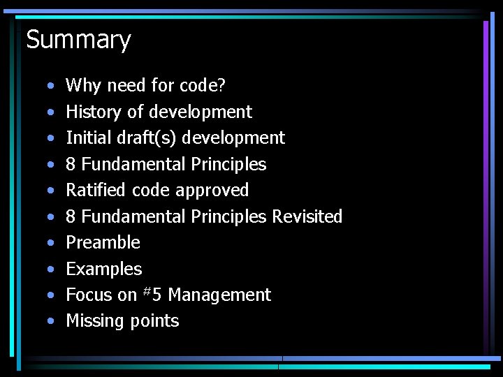 Summary • • • Why need for code? History of development Initial draft(s) development