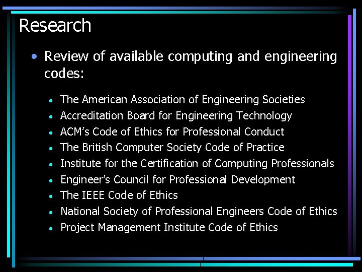 Research • Review of available computing and engineering codes: • • • The American