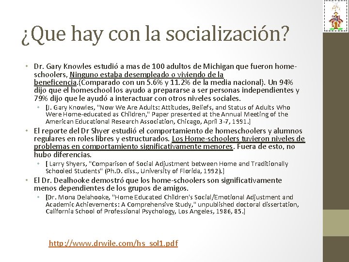 ¿Que hay con la socialización? • Dr. Gary Knowles estudió a mas de 100