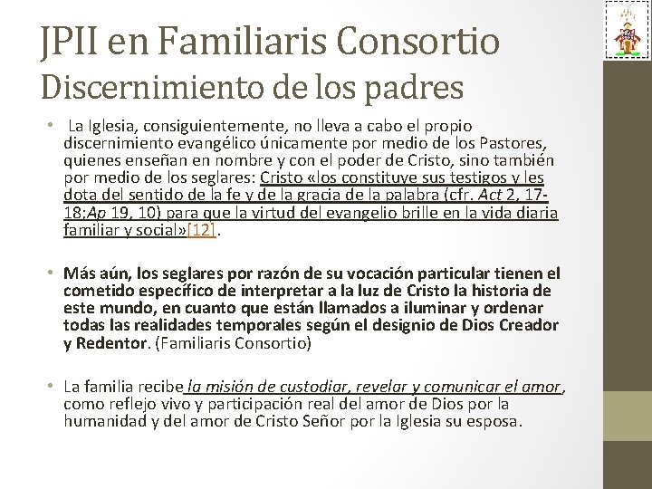 JPII en Familiaris Consortio Discernimiento de los padres • La Iglesia, consiguientemente, no lleva