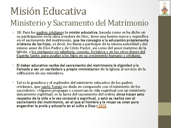 Misión Educativa Ministerio y Sacramento del Matrimonio • 38. Para los padres cristianos la