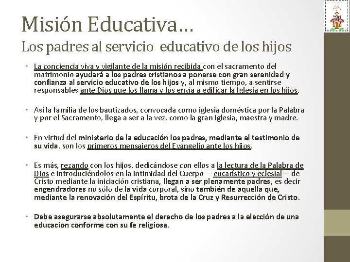 Misión Educativa… Los padres al servicio educativo de los hijos • La conciencia viva