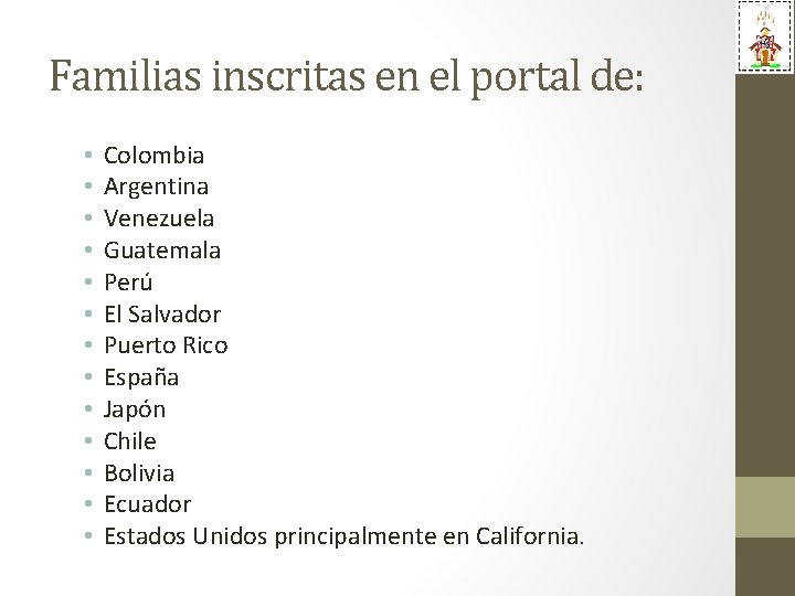 Familias inscritas en el portal de: • • • • Colombia Argentina Venezuela Guatemala