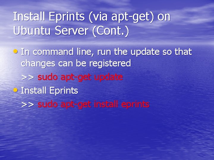 Install Eprints (via apt-get) on Ubuntu Server (Cont. ) • In command line, run