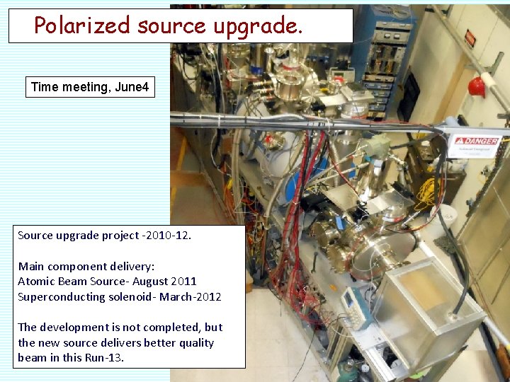 Polarized source upgrade. Time meeting, June 4 Source upgrade project -2010 -12. Main component