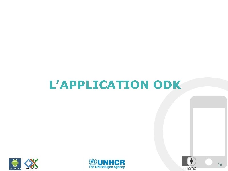 L’APPLICATION ODK 20 