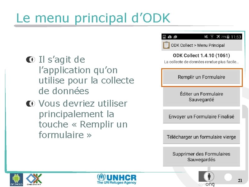 Le menu principal d’ODK Il s’agit de l’application qu’on utilise pour la collecte de