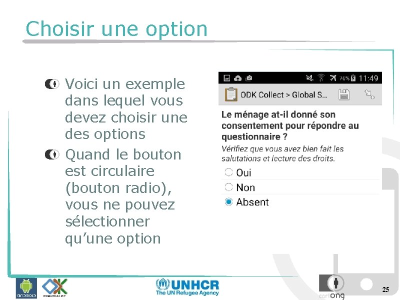 Choisir une option Voici un exemple dans lequel vous devez choisir une des options