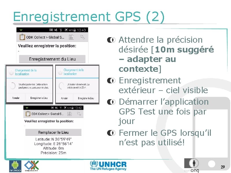 Enregistrement GPS (2) Attendre la précision désirée [10 m suggéré – adapter au contexte]