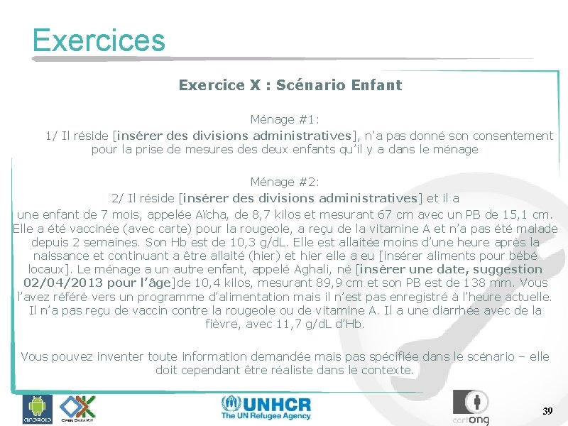 Exercices Exercice X : Scénario Enfant Ménage #1: 1/ Il réside [insérer des divisions