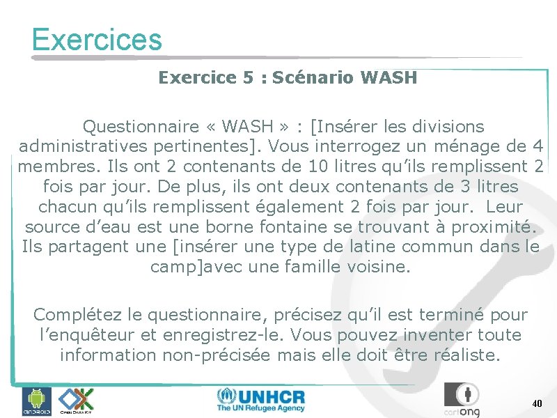 Exercices Exercice 5 : Scénario WASH Questionnaire « WASH » : [Insérer les divisions