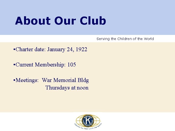 About Our Club Serving the Children of the World • Charter date: January 24, About Our Club Serving the Children of the World • Charter date: January 24,