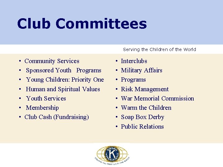 Club Committees Serving the Children of the World • • Community Services Sponsored Youth Club Committees Serving the Children of the World • • Community Services Sponsored Youth