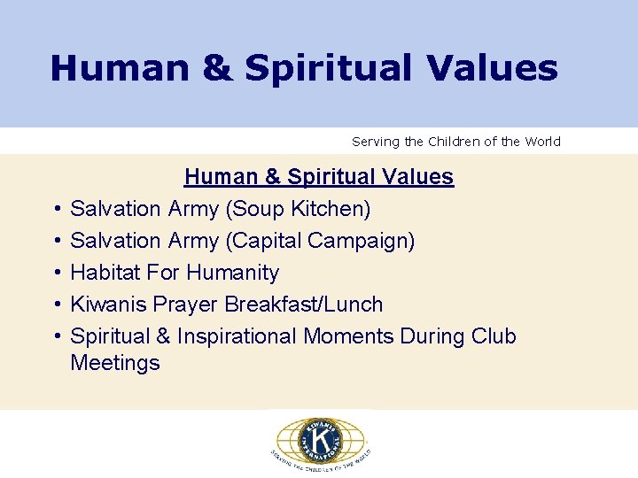 Human & Spiritual Values Serving the Children of the World • • • Human Human & Spiritual Values Serving the Children of the World • • • Human