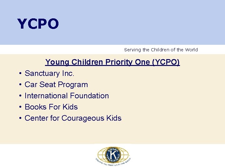 YCPO Serving the Children of the World • • • Young Children Priority One YCPO Serving the Children of the World • • • Young Children Priority One
