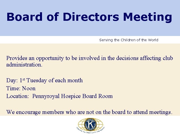 Board of Directors Meeting Serving the Children of the World Provides an opportunity to Board of Directors Meeting Serving the Children of the World Provides an opportunity to