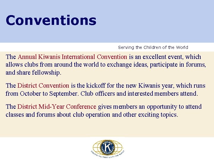Conventions Serving the Children of the World The Annual Kiwanis International Convention is an Conventions Serving the Children of the World The Annual Kiwanis International Convention is an