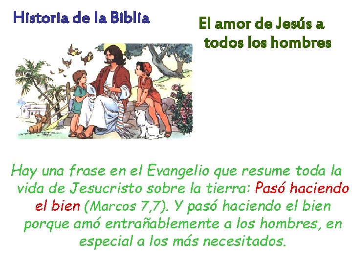 Historia de la Biblia El amor de Jesús a todos los hombres Hay una