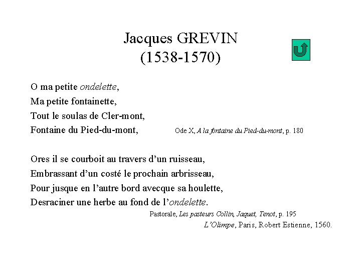 Jacques GREVIN (1538 -1570) O ma petite ondelette, Ma petite fontainette, Tout le soulas