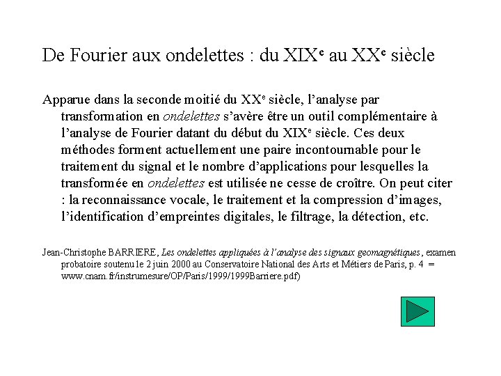 De Fourier aux ondelettes : du XIXe au XXe siècle Apparue dans la seconde