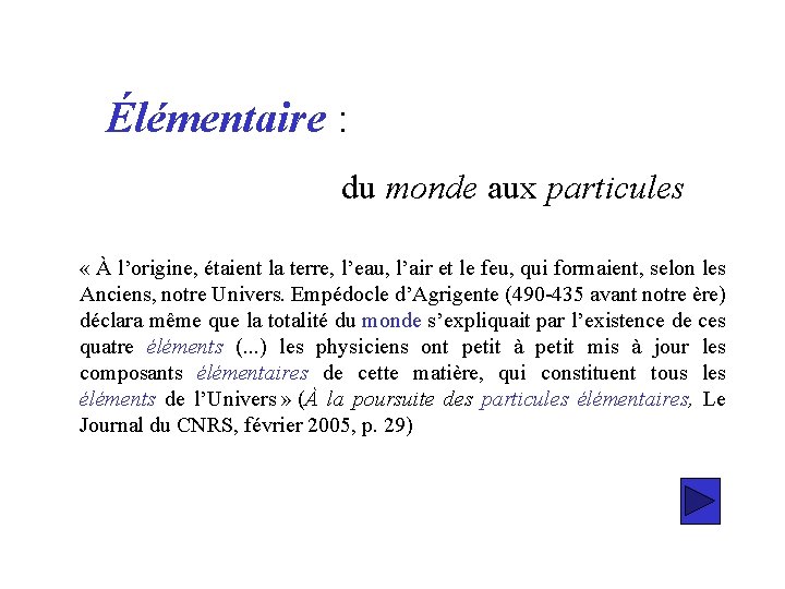 Élémentaire : du monde aux particules « À l’origine, étaient la terre, l’eau, l’air